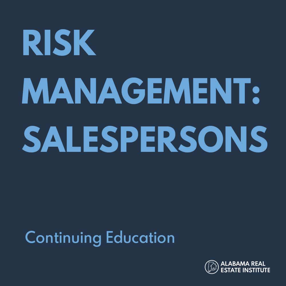 Risk Management For Salespersons 11am 3pm Alabama Real Estate Institute