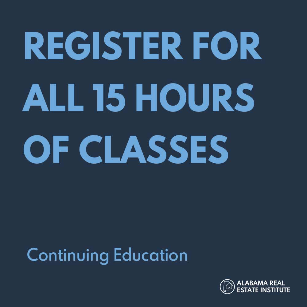 Register For All 15 Hours Of Ce Classes Best Deal Alabama Real Estate Institute
